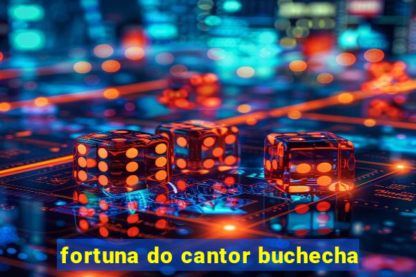 fortuna do cantor buchecha